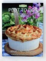 Plot to Pot: The Most Scrumptious Recipes Using Home Grown Fruit and Vegetables 0956637914 Book Cover