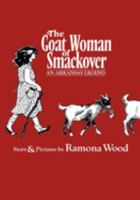 The Goat Woman of Smackover: An Arkansas Legend 0975862219 Book Cover