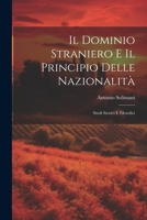 Il Dominio Straniero E Il Principio Delle Nazionalità: Studi Storici E Filosofici 1022514814 Book Cover