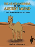 The Seven Wonders of the Ancient World: A Funny and Educational Book for Children 1035837315 Book Cover