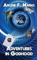 Adventures in Godhood 1928011586 Book Cover