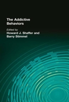The Addictive Behaviors (Advances in Alcohol & Substance Abuse) 0866562435 Book Cover