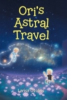 Ori's Astral Travel 1834180732 Book Cover