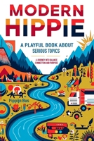 Modern Hippie: A playful book about serious topics 9893370426 Book Cover