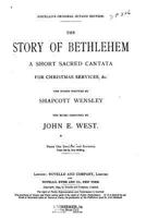 The Story of Bethlehem: A Short Cantata for Christmas Services, &c 1147925399 Book Cover