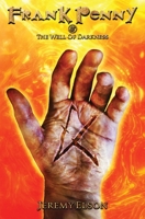 Frank Penny & The Well of Darkness 1739661303 Book Cover