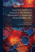 Le Ons Faites Au Coll GE de France Pendant Le Semestre D'Hiver (1851-52)... 1277673543 Book Cover