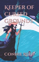 Keeper of Cursed Grounds B0CJL3GHGH Book Cover