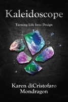 Kaleidoscope : Turning Life into Design 1736872753 Book Cover