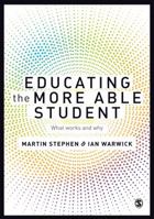 Educating the More Able Student: What Works and Why 1473907950 Book Cover