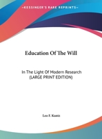 Education Of The Will: In The Light Of Modern Research 1428660283 Book Cover