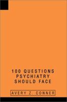 100 Questions Psychiatry Should Face 0595262945 Book Cover