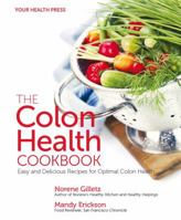 The Colon Health Cookbook: Easy and Delicious Recipes for Optimal Colon Health 0985972475 Book Cover