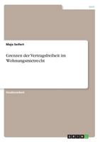 Grenzen der Vertragsfreiheit im Wohnungsmietrecht 3668696845 Book Cover