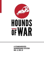 Hounds of War: A Standardized Skirmishing System MK. II B08L4BVVDC Book Cover