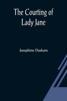 The Courting Of Lady Jane 1523856785 Book Cover