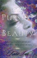 The Pursuit of Beauty: Finding Contentment With the You God Made 0892213736 Book Cover