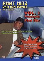Phat Hitz on a Slim Budget, Vol 1: Producing the Phat Hitz, DVD 0757913733 Book Cover