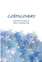 CoDiscovery: Exploring the Legacy of Robert F. Barkley, DDS B0CK9FH7XR Book Cover