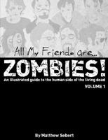 All My Friends Are Zombies! 1304115909 Book Cover