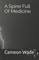A Spine Full Of Medicine 1980561486 Book Cover