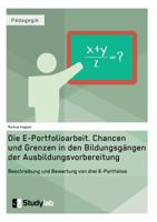 Die E-Portfolioarbeit. Chancen Und Grenzen in Den Bildungsgangen Der Ausbildungsvorbereitung 3946458408 Book Cover