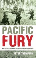 Pacific Fury: How Australia and Her Allies Defeated the Japanese 1741667143 Book Cover