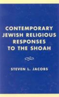 Contemporary Jewish Religious Responses to the Shoah 0819189847 Book Cover