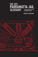 The 1972 Parramatta Jail Glossary: An Edition with Commentary (Studies in the History of Australian English) 0645955000 Book Cover