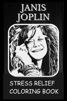 Stress Relief Coloring Book: Colouring Janis Joplin B0933Q1BZV Book Cover