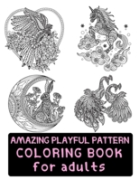 Amazing Playful Patterns Coloring Book: Coloring Book for Adults Awesome Animals B08T7P1PH8 Book Cover