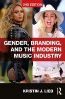 Gender, Branding, and the Modern Music Industry: The Social Construction of Female Popular Music Stars 1138064165 Book Cover