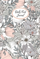 Daily Food Journal: Daily Intake Log Food Calories For Diet, Weight Loss & Nutrition Diary Book 1698860080 Book Cover