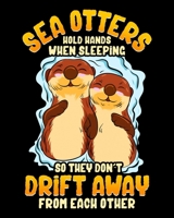 Sea Otters Hold Hands When Sleeping So They Don't Drift Away From Each Other: Sea Otters Hold Hands 2020-2021 Weekly Planner & Gratitude Journal (110 ... Notes, Reminders, Thankfulness & To Do Lists 167137634X Book Cover