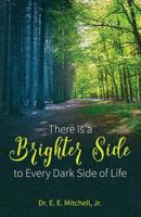 There is a Brighter Side to Every Dark Side of Life 195003416X Book Cover