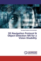 3D Navigation Protocol & Object Detection NN for a Vision Disability 6202556889 Book Cover
