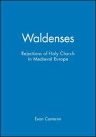 Waldenses: Rejections of Holy Church in Medieval  Europe 0631224971 Book Cover