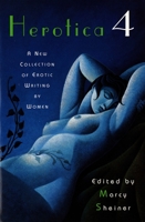 Herotica 4: A New Collection of Erotic Writing by Women (Herotica) 0452271819 Book Cover