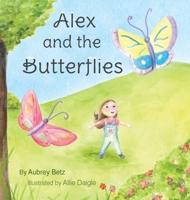 Alex and the Butterflies 1943588880 Book Cover