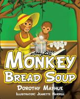 Monkey Bread Soup 1498486142 Book Cover