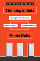 Thinking in Bets: Making Smarter Decisions When You Don't Have All the Facts 0735216371 Book Cover