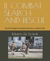 IL COMBAT SEARCH AND RESCUE: Tecniche, Strategie e Formazione Operativa (Medicina Tattica e Soccorso Militare. Il Soccorritore Militare) (Italian Edition) B0GKP6GN8Y Book Cover