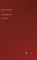 The Home Acre: in large print 3368342827 Book Cover