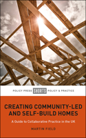 Creating Community-led and Self-build Homes: A Guide to Practice in the Uk 1447344391 Book Cover