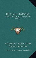 Der Sanitätsrat: Eine Komödie in Drei Akten (1912) 1273338650 Book Cover