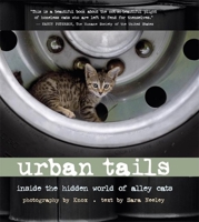 Urban Tails: Inside the Hidden World of Alley Cats 157731560X Book Cover