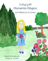 Lucy y El Momento Magico 1539833194 Book Cover