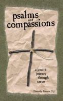 Psalms and Compassions: A Jesuit's Journey Through Cancer 0966871642 Book Cover