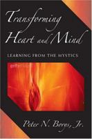 Transforming Heart and Mind: Learning from the Mystics 0809143364 Book Cover