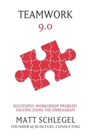 Teamwork 9.0: Successful Workgroup Problem Solving Using the Enneagram (Black & White) 1733478809 Book Cover